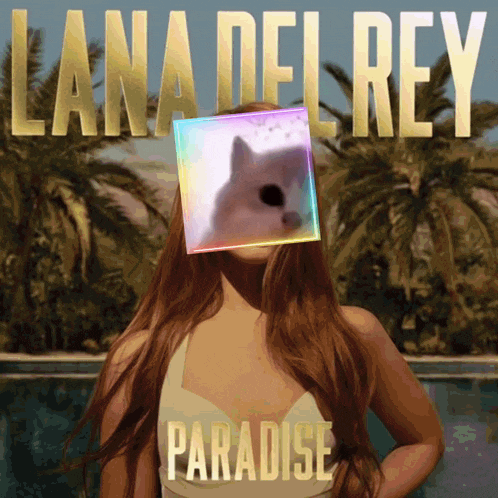 a poster for lana del rey paradise with a cat on her face