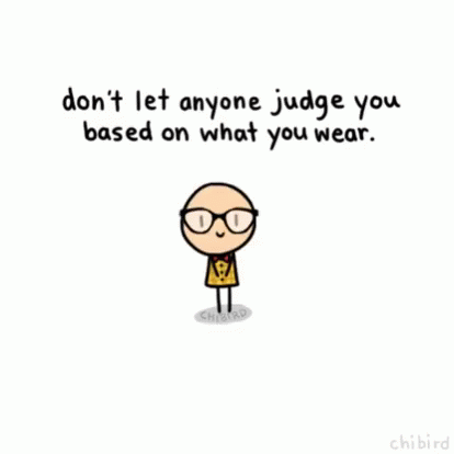 Positive Dont Let Anyone Judge You GIF - Positive Dont Let Anyone Judge You Wear Whatever You Want GIFs