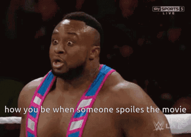 a man in a wrestling ring says how you be when someone spoils the movie