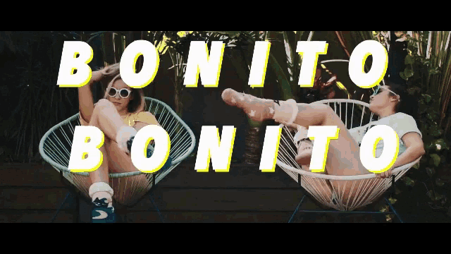 two women sitting in chairs with the words bonito bonito written above them