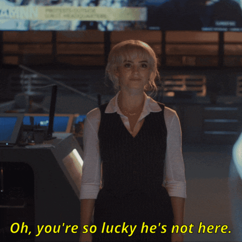 a woman says oh you 're so lucky he 's not here in yellow
