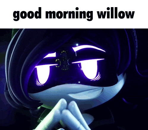 a cartoon character with purple eyes and the words good morning willow above it