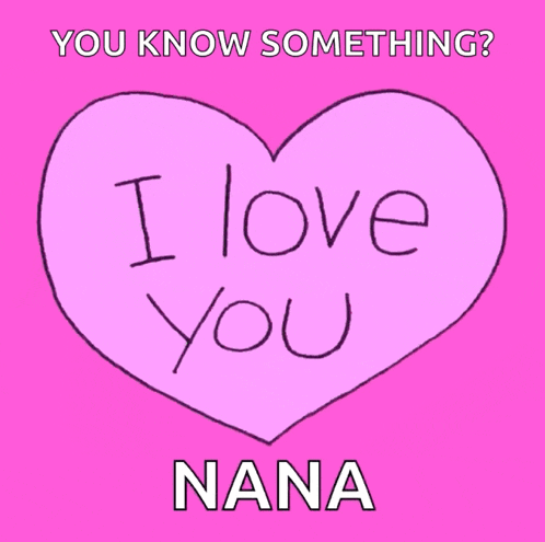 a pink heart that says " i love you very very much nana "