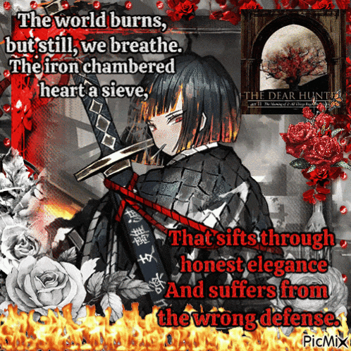 the world burns but still we breathe the iron chambered heart sieve