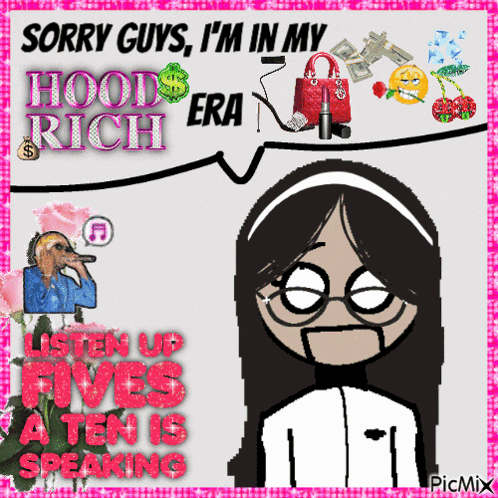 sorry guys i 'm in my hood rich era listen up five a ten is speaking