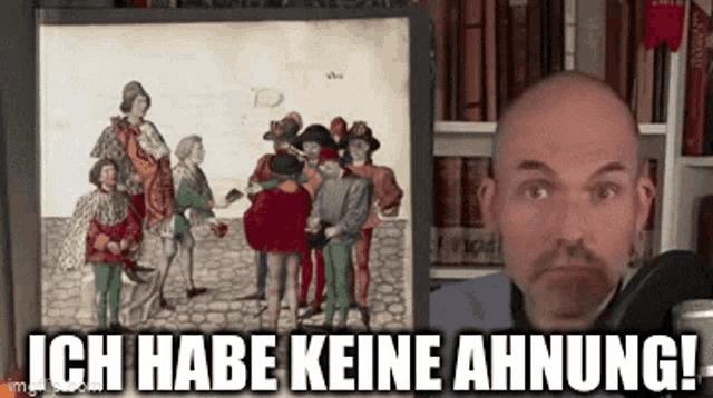 a bald man is standing in front of a painting with the words ich habe keine ahnung
