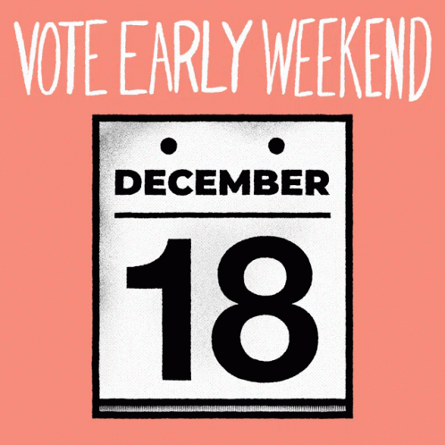 Vote Early Weekend Dec18 GIF - Vote Early Weekend Vote Early Dec18 GIFs