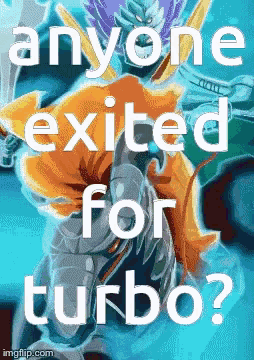 a poster that says ' anyone exited for turbo ? ' on it