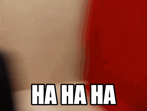 a red and white background with the words ha ha ha in white letters