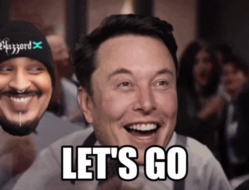 elon musk is smiling with the words let 's go written on his face