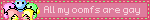 a pink banner that says all my oomfs are gay