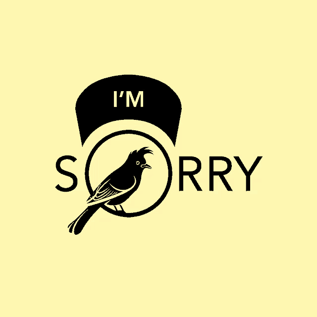 a bird in a circle with the words i 'm sorry below it