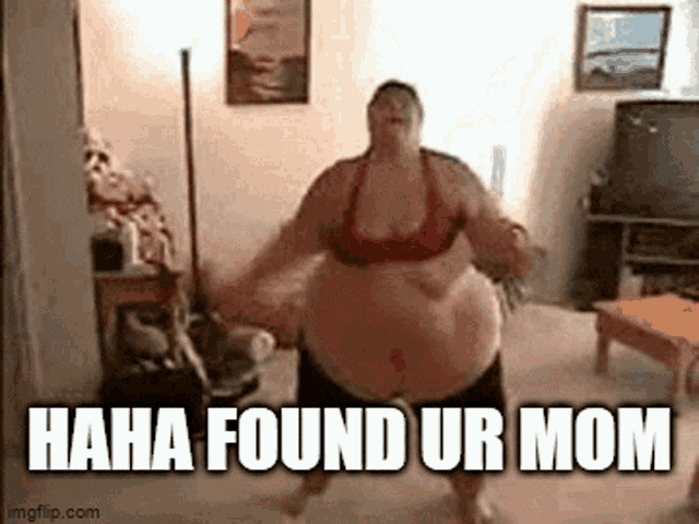 Your Mom Fat GIF