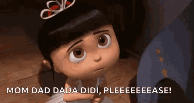 a little girl from despicable me is wearing a tiara and saying `` mom dad dada didi pleeeeease ! ''
