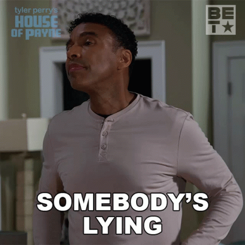 Somebodys Lying Cj Payne GIF - Somebodys Lying Cj Payne House Of Payne GIFs