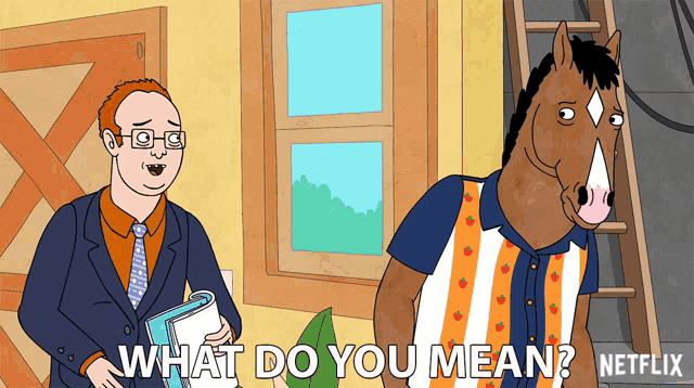 a cartoon of a man and a horse with the words what do you mean on the bottom