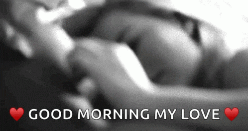a black and white photo of a couple with the words " good morning my love " below them