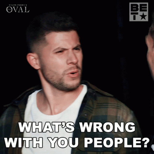 Whats Wrong With You People Allan GIF - Whats Wrong With You People Allan The Oval GIFs