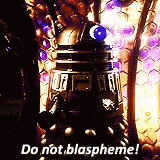 Dalek Do Not Blaspheme GIF - Dalek Do Not Blaspheme Blasphemous GIFs