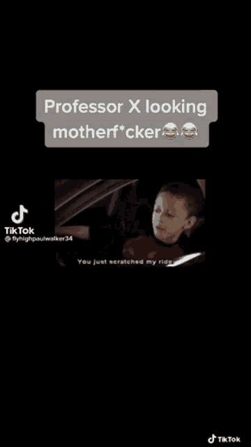 a tiktok video of a man saying professor x looking motherfucker .