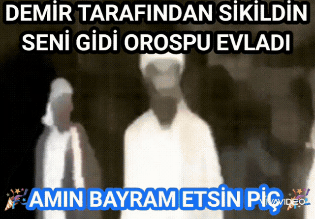 a black and white photo with the words demir tarafindan sikilden seni gibi orospu evladi