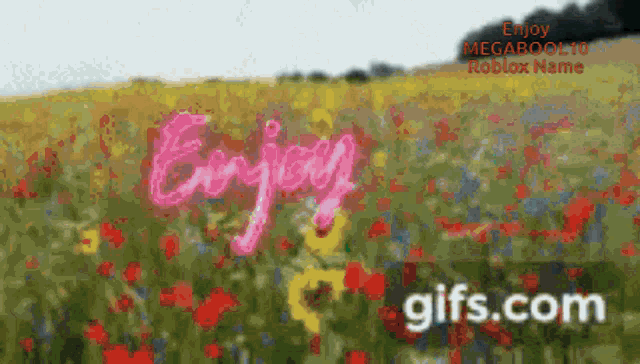 a blurry picture of a field of flowers with the words enjoy on it