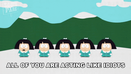 All Of You Are Acting Like Idiots South Park GIF - All Of You Are Acting Like Idiots South Park What Is Wrong With You All GIFs