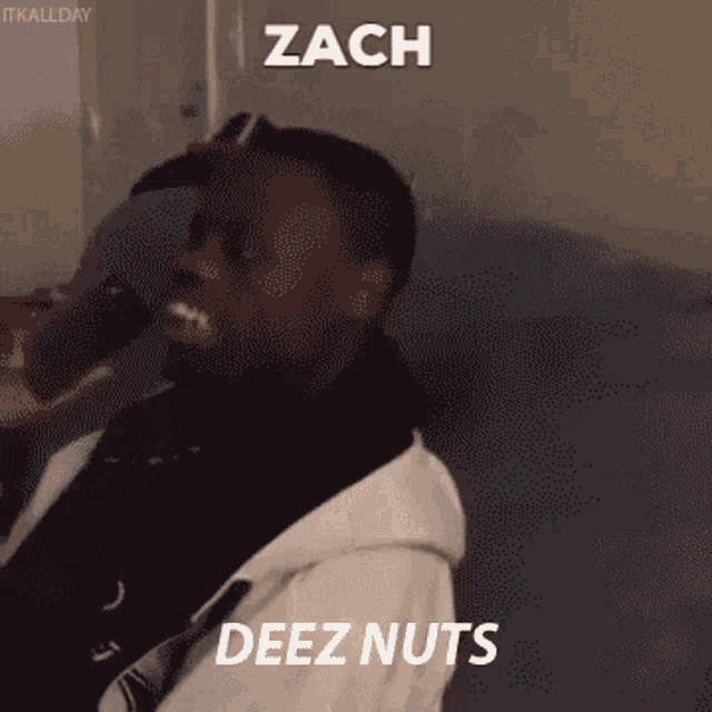 Zach Deez Nuts GIF - Zach Deez Nuts GIFs