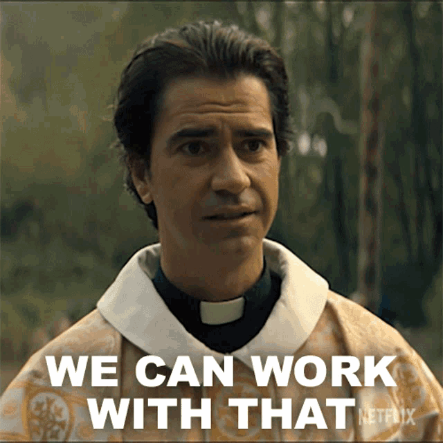 We Can Work With That Father Paul GIF