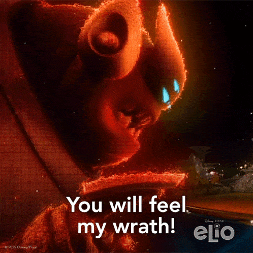 a poster for the movie elio shows a cartoon character and says " you will feel my wrath "