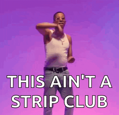 a man is dancing with the words this ain 't a strip club behind him .
