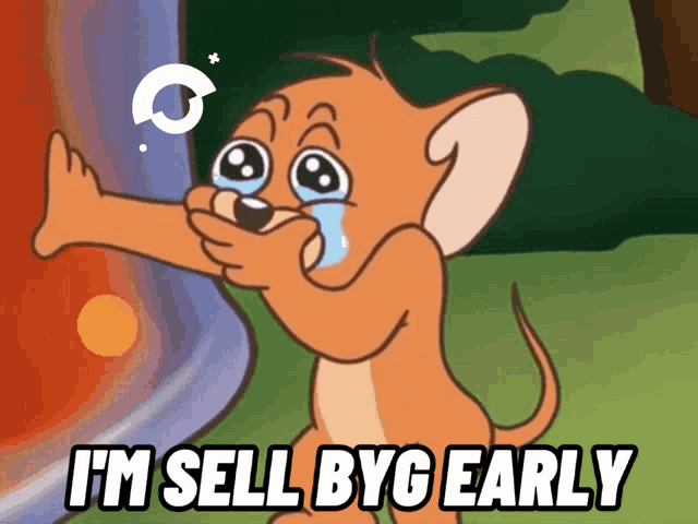 jerry from tom and jerry crying with the words i 'm sell byg early