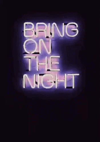 Bring On The Night Neon Ligjt GIF - Bring On The Night Neon Ligjt Neon Sign GIFs