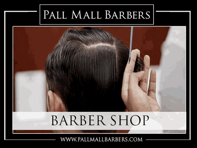 a man getting his hair cut by pall mall barbers