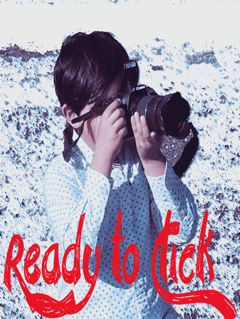 a person taking a picture with the words ready to click written in red