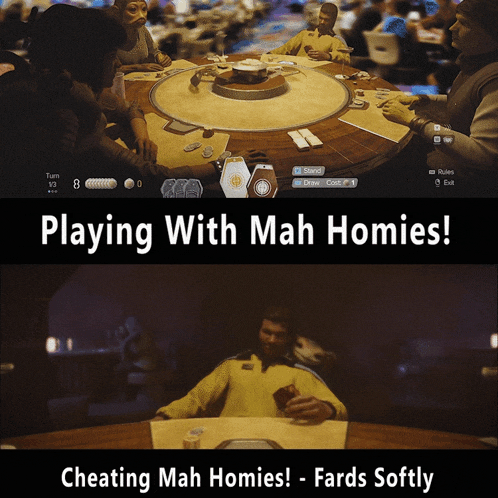 playing with mah homies and cheating mah homies - fards softly