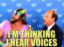 two men standing next to each other with the words i 'm thinking i hear voices on the bottom