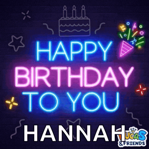 a neon sign that says `` happy birthday to you hannah ''