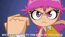 a cartoon of a girl with pink hair and the words " we 'll chase you to the ends of the earth " below her