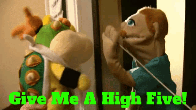 two stuffed animals with the words give me a high five in green letters