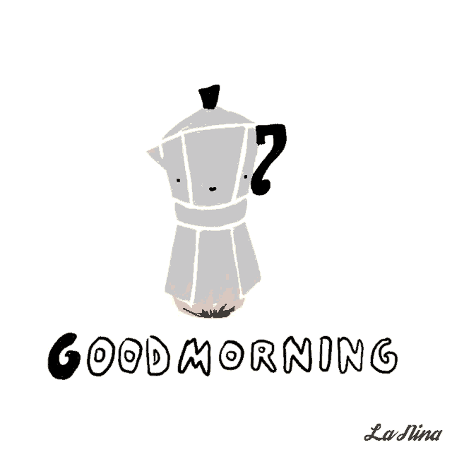 a drawing of a coffee pot with a question mark and the words " good morning " below it