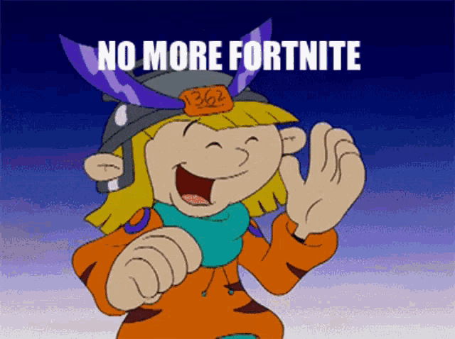 a cartoon character with the words no more fortnite written on the bottom