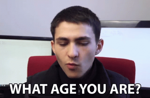 What Age You Are Age GIF - What Age You Are Age Age Range GIFs