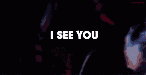 a black background with the words i see you written on it