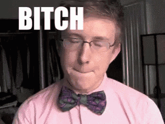a man wearing a pink shirt and a purple bow tie has the word bitch above his head