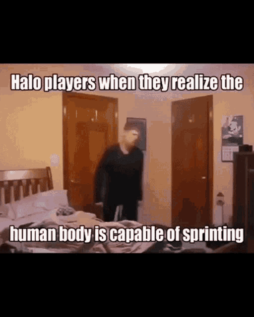 a man standing in a bedroom with the words halo players when they realize the human body is capable of printing