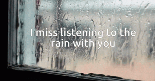 I Miss Listening To The Rain With You Rain Noises GIF - I Miss Listening To The Rain With You Rain Noises Ollie Rain GIFs