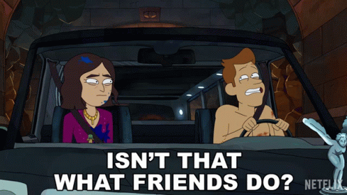 Isnt That What Friends Do Reagan Ridley GIF