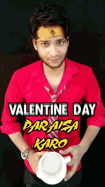 a man in a red shirt and tie holding a cup with the words valentine day paraisa karo