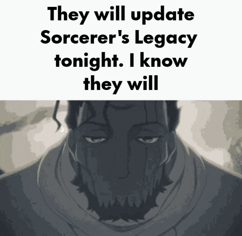 They Will Update Sorcerer'S Legacy Tonight I Know They Will GIF - They Will Update Sorcerer'S Legacy Tonight I Know They Will GIFs